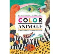 Coloranimale. Come gli animali usano i colori