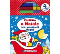 Colorare a Natale con i pennarelli magici. Con tre pennarelli colorati e un pennarello magico