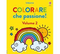 Colorare che passione!: Colorare che passione! - Volume 2: Vol. 2