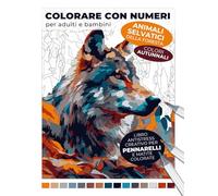 Colorare con numeri per adulti e bambini | Animali selvatici della foresta | Libro antistress ideale per pennarelli e matite colorate | Colori ... di volpi, orsi, lupi e altro ancora