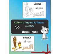 Colorare e Imparare le Parole, Italiano - arabo: Libro per bambini dai 4 anni