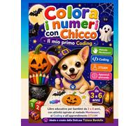 Colorare i numeri con Chicco - Il Mio Primo Coding - Halloween: Libro educativo per bambini da 3 a 6 anni, con attività ispirate al metodo Montessori, al Coding e all'apprendimento STEAM