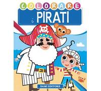 Colorare i pirati. Ediz. illustrata