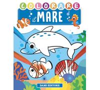 Colorare il mare. Ediz. a colori