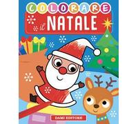 Colorare il Natale. Ediz. a colori