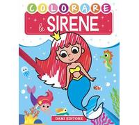 Colorare le sirene. Ediz. a colori