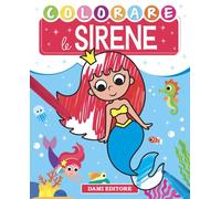 Colorare le sirene. Ediz. a colori