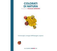 Colorati di natura. L'arteterapia a sostegno dell’immagine corporea