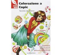 Colorazione a Copic. Tecniche introduttive. Ediz. illustrata - Sorachi Koshikawa