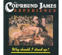 Colorblind James Experience - Why Should I Stand Up?