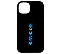 Colore blu Be The Change Grafica blu Custodia per iPhone 13