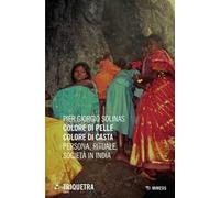 Colore di pelle colore di casta. Persona, rituale, società in India