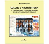 Colore e architettura. Il linguaggio del colore nel disegno delle superfic...