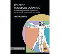 Colore e percezione cognitiva. Progettare la qualità ambientale a