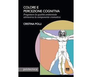 Colore e percezione cognitiva. Progettare la qualità ambientale attraverso la co