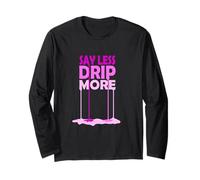 Colore Rosa Say Less Drip More Grafica Rosa Maglia a Manica