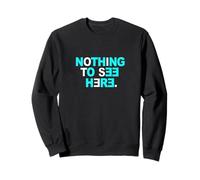 Colore Turchese Nothing To See Here Grafica Turchese Felpa