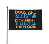 Colore Vivido Bandierine 90X150Cm Dogs Are Just Children That Live On The Floor Bandieraes Dell'Individualità All'Aperto Bandiera Personalizzata Per Giardino, Feste, La Fattoria All'Aperto