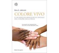 Colore vivo. Il significato biologico e sociale del colore della pelle
