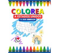 Colorea a Estados Unidos y a sus Símbolos: Diviértete coloreando el mapa de Estados Unidos y sus símbolos.