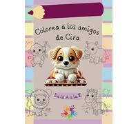 Colorea a los amigos de Cira.: De la A a la Z.
