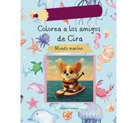 Colorea a los amigos de Cira.: Mundo marino.