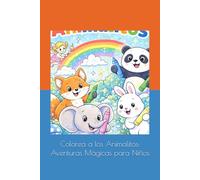 Colorea a los Animalitos: Aventuras Mágicas para Niños
