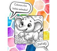 ¡Colorea a los bebés animales! - SAFARI / Libro para colorear / Increíblemente lindo y de alta calidad / Diversión coloreando