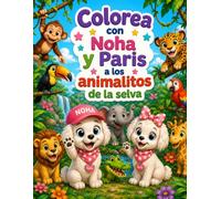 COLOREA ANIMALITOS DE LA SELVA CON NOHA Y PARIS
