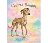 Colorea Bambú: Libro para colorear de galgos para niños: aprende y diviértete con Bambú y sus amigos.