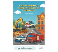Colorea Camiones, Grúas y Vehículos de Emergencia: aprende conmigo vehículos