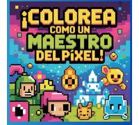 ¡Colorea como un Maestro del Píxel!:: libro para colorear.