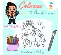 Colorea con Andrea: Unicornios: Libro de colorear para niños y niñas con divertidos dibujos de unicornios