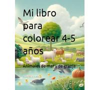 Colorea con calma 4-5 años: Animales de mar y de granja