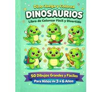 COLOREA CON DINO: 50 Dinosaurios Adorables para Pequeños Artistas