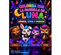 Colorea Con La Pandilla de Luna: Números, Letras y Diversión
