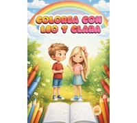 COLOREA CON LEO Y CLARA: LIBRO PARA COLOREAR