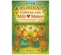 Colorea con Mili y Mateo: Un cuento para pintar y soñar