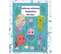 Colorea Criaturas Fantásticas del Mar: Diviértete coloreando sirenas, peces mágicos y criaturas del océano en un viaje lleno de imaginación.