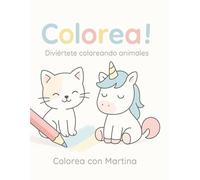 Colorea!: Diviértete coloreando animales,
