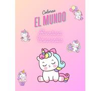 Colorea el mundo: Aventura Unicornios