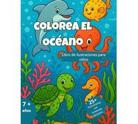 Colorea el océano: libro para colorear y datos curiosos para niños: aprende mientras coloreas