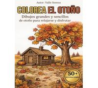COLOREA EL OTOÑO: DIBUJOS GRANDES Y SENCILLOS DE OTOÑO PARA RELAJARSE Y DISFRUTAR