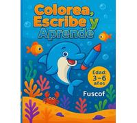 Colorea, escribe y aprende: Para niños de 3 a 6 años