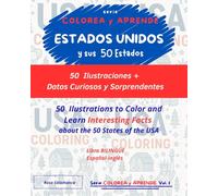 Colorea ESTADOS UNIDOS. Bilingüe Español-Inglés: 50 Ilustraciones. Aprende Hechos Sorprendentes de los 50 Estados