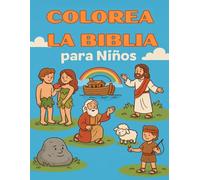 COLOREA LA BIBLIA: (Libro de colorear cristiano, con historias bíblicas)