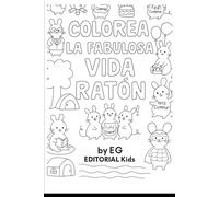 Colorea la fabulosa vida ratón: Libro de colorear infantil con dibujos divertidos y educativos