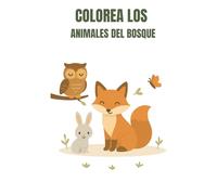 Colorea los Animales del Bosque: Libro para colorear para niñas y niños de 3 a 5 años