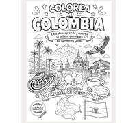 Colorea mi Colombia: Descubre, aprende y colorea la belleza de mi país