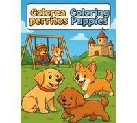 Colorea Perritos: Un viaje ilustrado para pequeños amantes de los cachorros